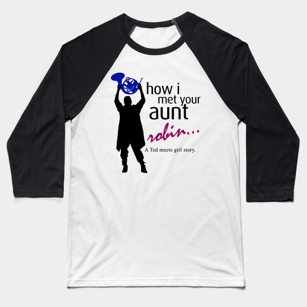 How I Met Your Aunt Baseball T-Shirt by klance